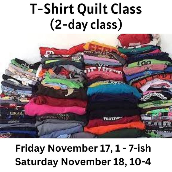 T-Shirt Quilt Class - Nov 17 & 18