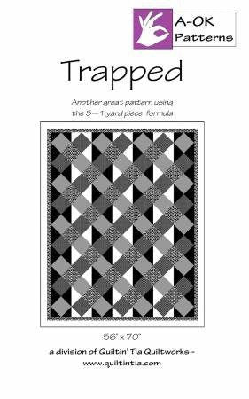 Trapped - 56” x 70” - A OK Patterns - Quiltin’ Tia - Paper Pattern - WAOK031