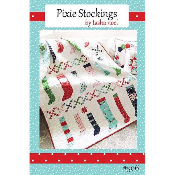 Pixie Stockings Quilt Pattern by Tasha Noel - 60” x 80” - Paper Pattern