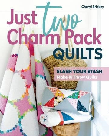 Just One Charm Pack Quilts - Softcover Book - Charm Pack Quilts - Cheryl Brickey